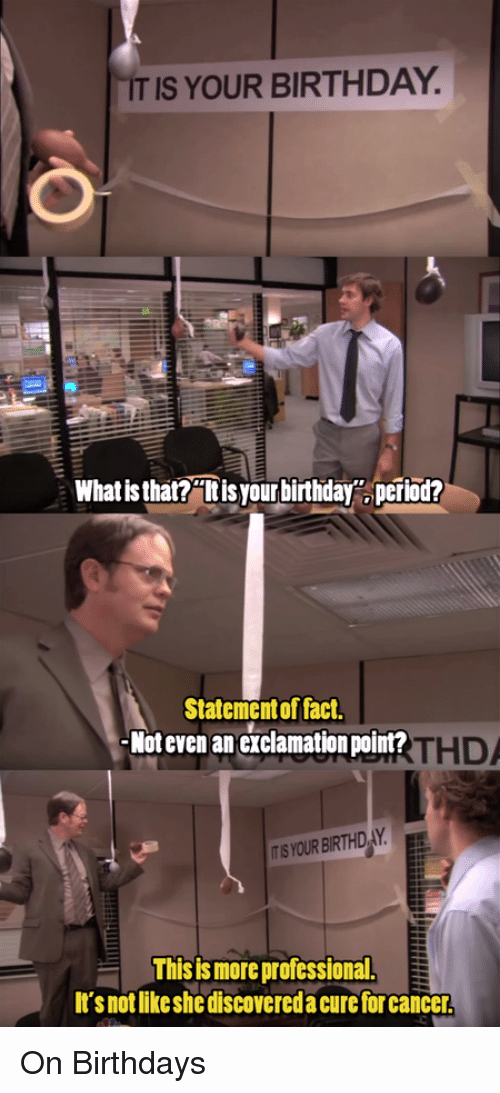 Happy Birthday From the Office Inspirational Fact It is Your Birthday the Fice