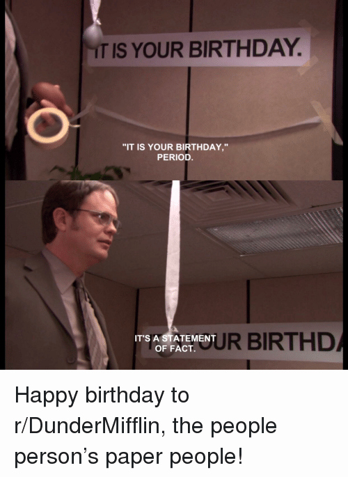 Happy Birthday From the Office Lovely T is Your Birthday It is Your Birthday Period It S A