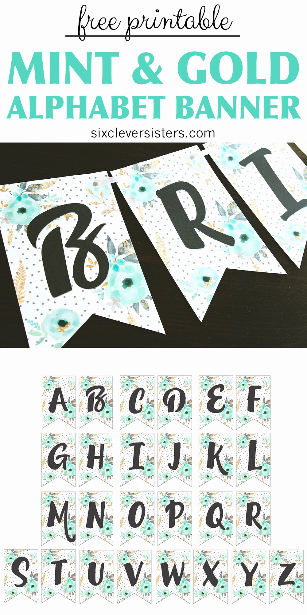 How to Make Banner Letters Best Of Free Printable Alphabet Banner Mint&amp; Gold Six Clever