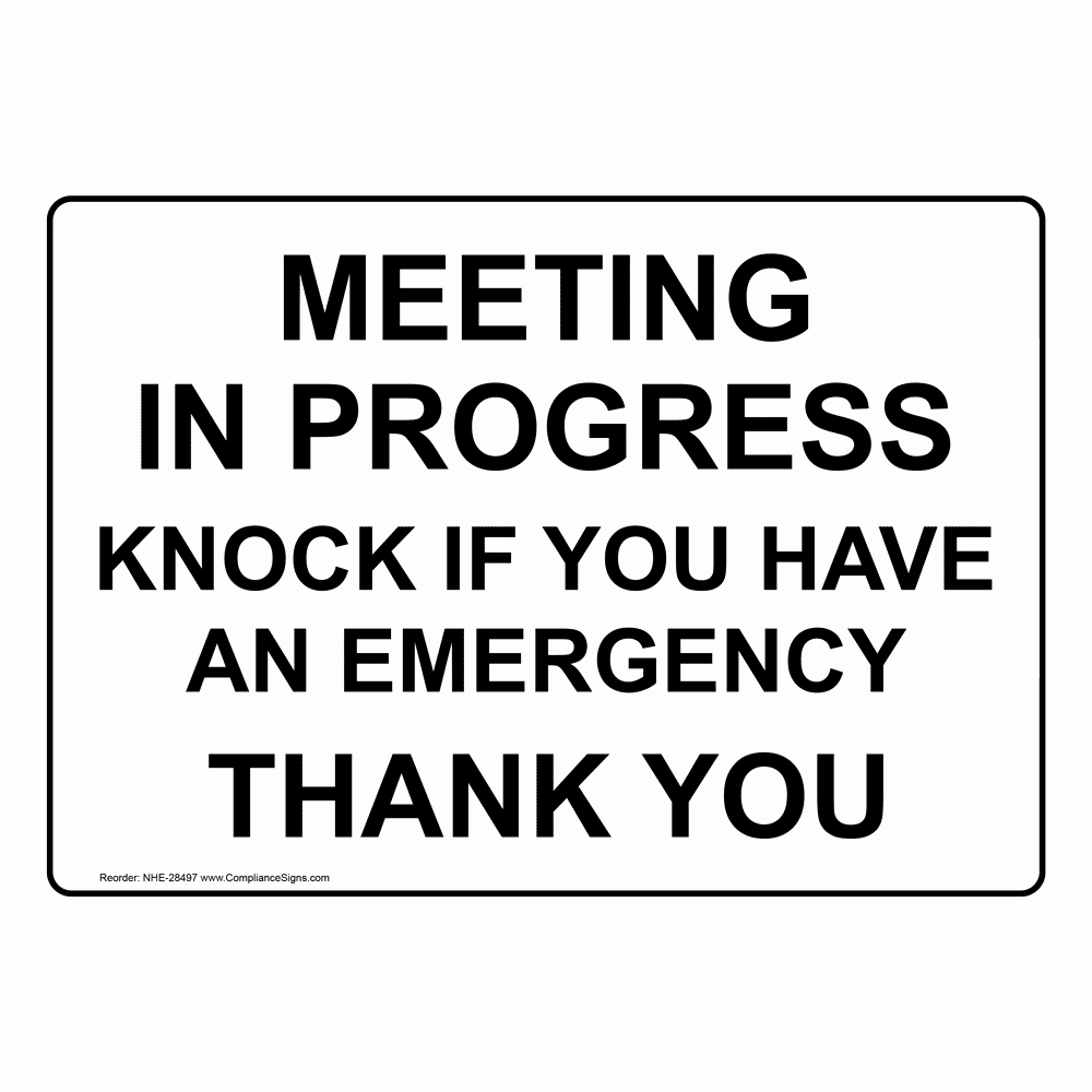 In A Meeting Door Sign Awesome Meeting In Progress Knock if You Have An Emergency Sign