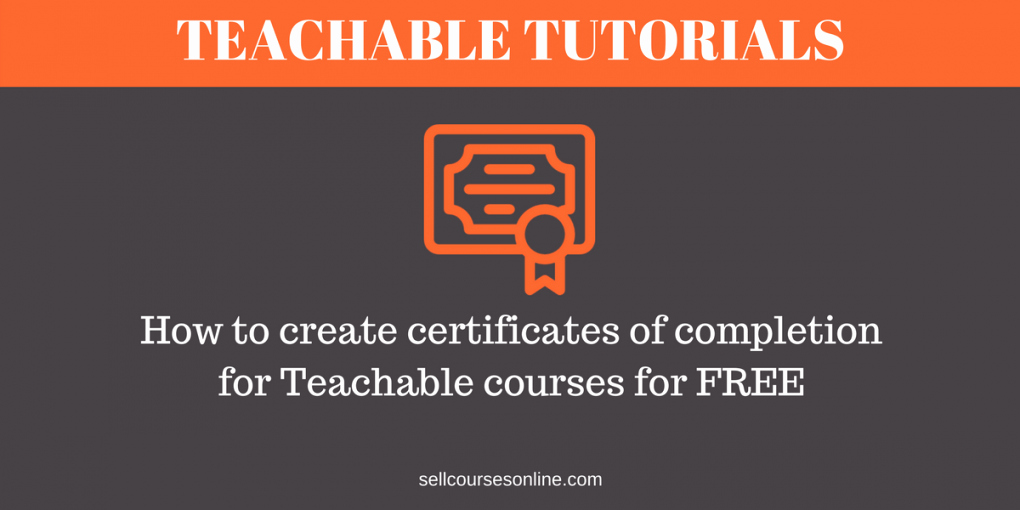 Make A Certificate Of Completion Luxury How to Make Certificates Of Pletion for Teachable