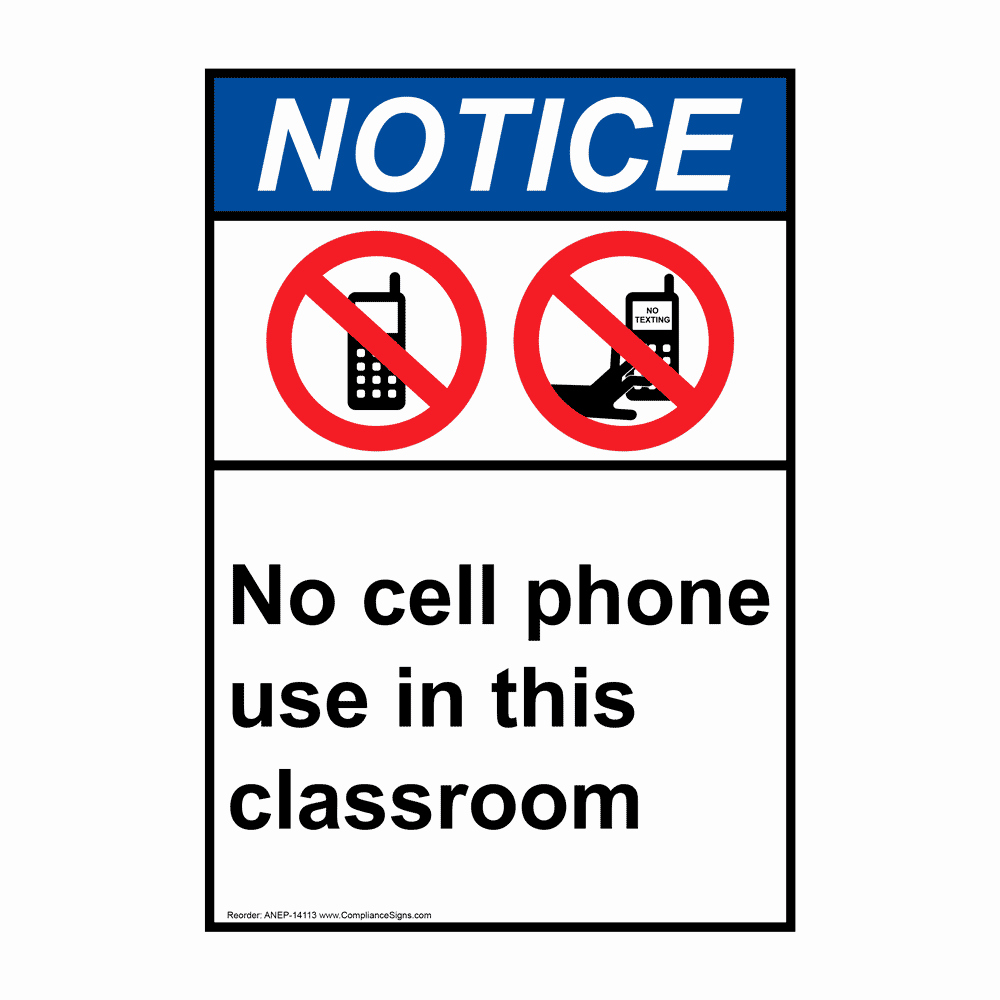 No Cell Phone Use Sign New Portrait Ansi Notice No Cell Phone Use In This Classroom
