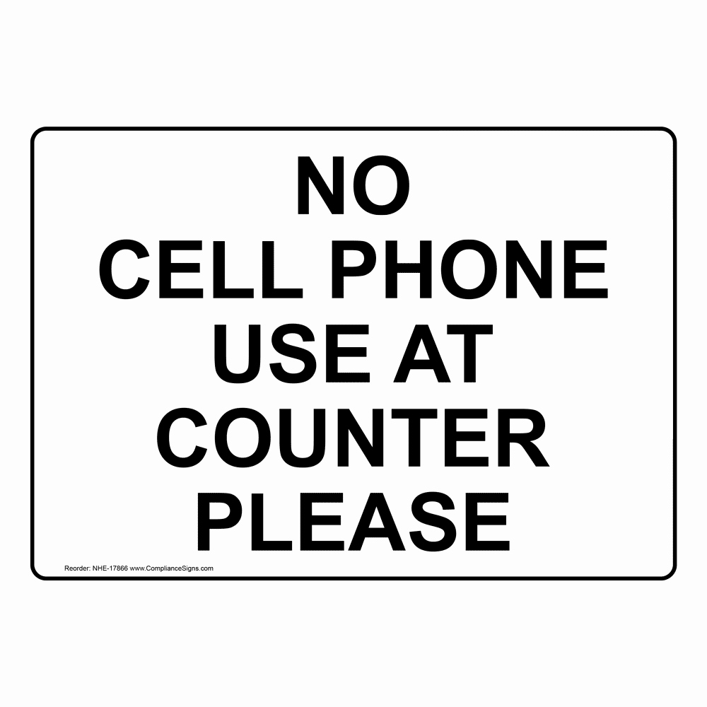 No Cell Phones Sign Printable New No Cell Phone Use at Counter Please Sign Nhe Cell Phones
