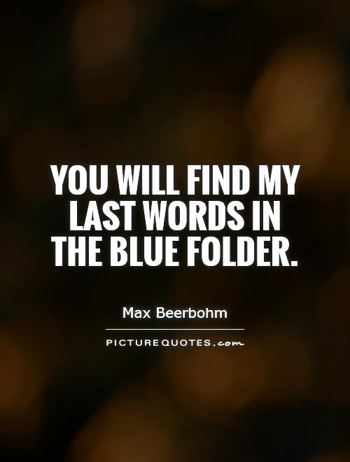 Quotes with the Word Blue Fresh You Will Find My Last Words In the Blue Folder