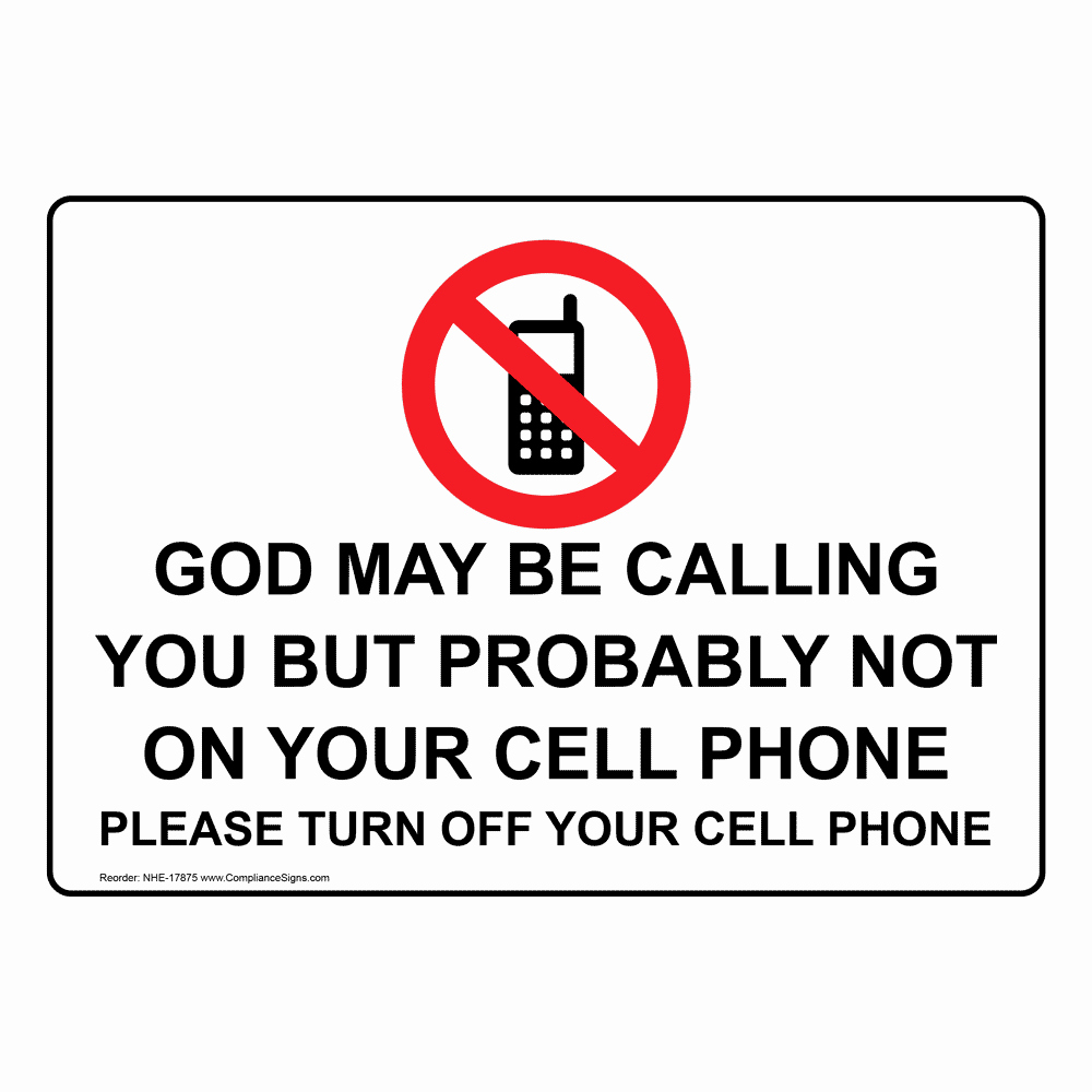Turn Off Cell Phones Sign Luxury God May Be Calling Please Turn F Your Cell Phone Sign