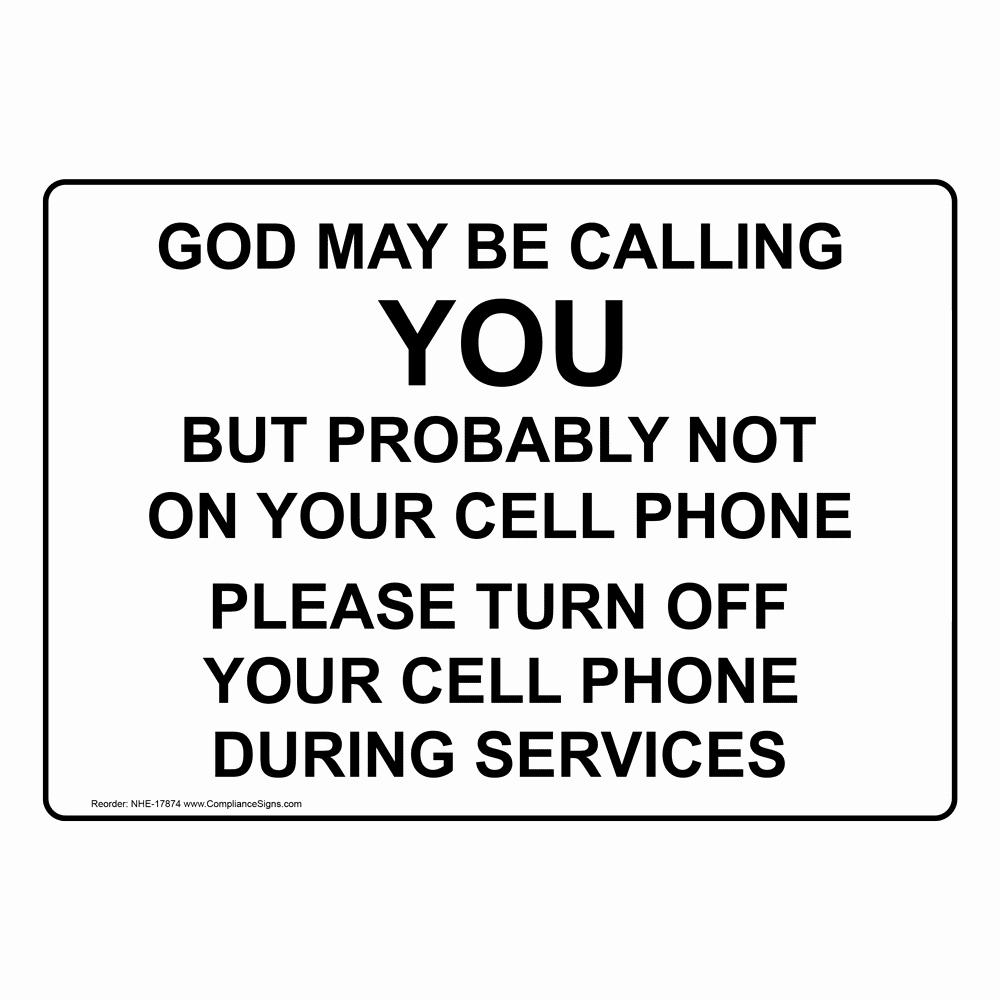 Turn Off Cell Phones Sign Luxury God May Be Calling Please Turn F Your Cell Phone Sign